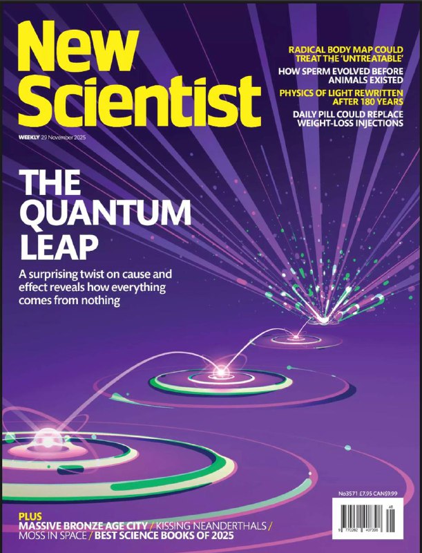 New Scientist-29.11.2025⚠️重新解读量子力学中的因果关系，提出“因果气泡”模型，无需依赖“观察者”即可解释量子系统特性，或为量子力学与广义相对论的统一提供新思路，同时破解“维格纳的朋友”悖论；研究追溯精子进化至多细胞动物出现前，核心基因组由约300个基因家族构成，源于单细胞游泳生物的身体结构改造，其尾部进化保守而头部因受精环境差异分化显著....📌Download              #新科学家