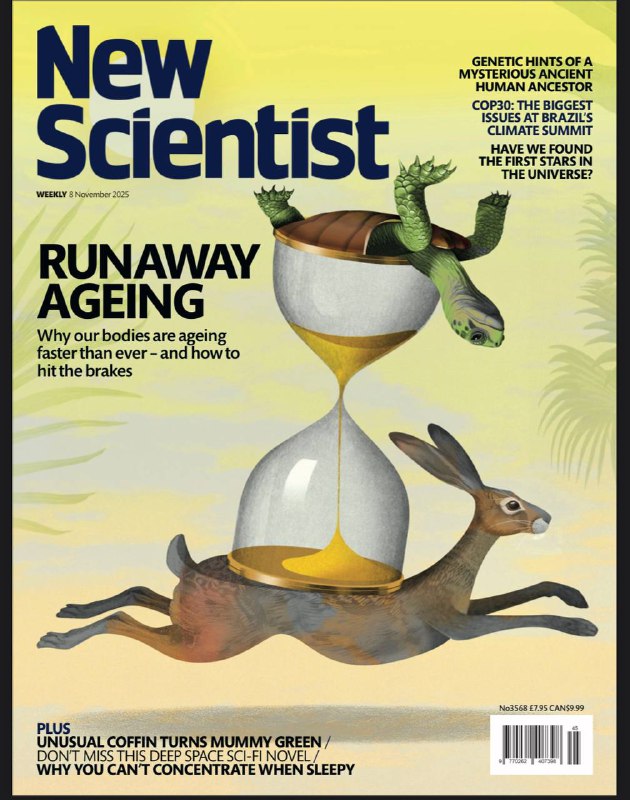 New Scientist-08.11.2025⚠️1965年后出生人群的生物学衰老速度显著快于前代，40岁以下人群患癌症、心脏病、糖尿病等老年病的比例上升；西伯利亚洞穴中20万年前的牙齿基因组测序显示，丹尼索瓦人至少分为3个种群，曾与未知古人类种群及尼安德特人杂交；脐带血间充质干细胞输注可使心梗患者心力衰竭风险降低57%，住院风险降低78%，能改善心脏泵血功能....📌Download                  #新科学家