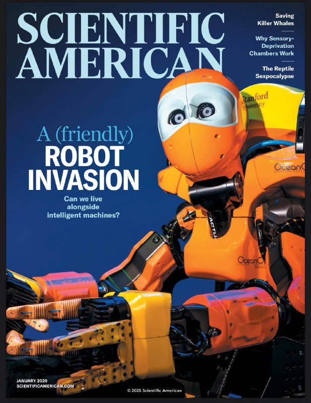 Scientific American-01.2026⚠️ 探讨智能机器能否融入家居、工作等日常场景，斯坦福机器人中心正测试多款原型机；萨利希海南部定居虎鲸仅存74头，受食物短缺、船舶噪音干扰、污染物积累威胁；科研因政府资金削减陷入困境，依赖嗅探犬Eba收集鲸类粪便样本开展健康研究；首次将心脏病、肾病、2型糖尿病归为同一综合征，GLP-1受体激动剂、SGLT2抑制剂可同时改善多器官症状，需整合式诊疗方案….📌Download              #科学美国人