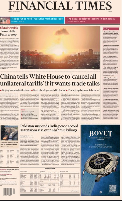 Financial Times-25.04.2025⚠️中美贸易摩擦持续，中国要求美国取消单边关税才愿开展贸易谈判；◦ 地区冲突：克什米尔地区的杀戮事件使印巴关系紧张，巴基斯坦暂停与印度的和平协议；墨西哥计划禁止外国移民，南非放弃增值税上调计划....📌Download                  #金融时报