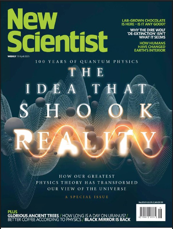 New Scientist-19.04.2025⚠️1925年海森堡在赫尔戈兰岛的计算为量子力学发展奠定基础，马克斯·玻恩在量子理论形成中作用关键却常被忽视，他提出的关键方程是量子理论核心；首次在哺乳动物大脑中人工构建电突触，或为治疗精神疾病提供新途径；全球首名通过机器辅助IVF出生的婴儿诞生；发现台湾地区的丹尼索瓦人化石，拓展了该古人类的已知活动范围....📌Download              #新科学家