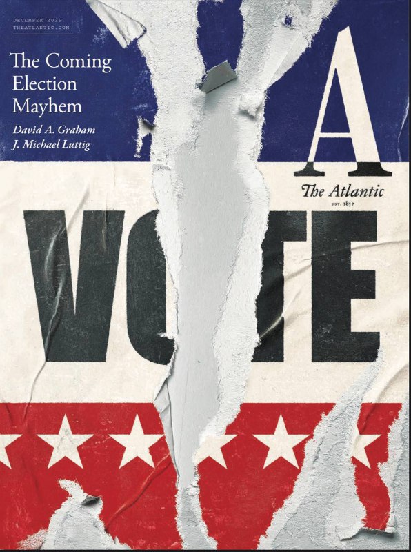 The Atlantic-12.2025⚠️特朗普及其团队正布局干扰选举，可能通过部署联邦武装人员、质疑邮寄选票合法性、煽动虚假舞弊指控等手段制造混乱；元宇宙、xAI等公司推出AI伴侣产品（如xAI的Ani和Valentine），主打情感陪伴、甚至性服务，通过拟人化设计和迎合式互动吸引用户；保险行业撤离高风险地区，形成