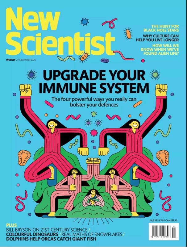 New Scientist-27.12.2025⚠️ “增强免疫力”并非单纯“提升”，而是让免疫系统精准响应；1. 黑洞恒星存在证实：詹姆斯·韦伯望远镜观测到的“小红点”（LRDs）实为黑洞核心被气体包裹的天体，通过引力透镜观测到其亮度变化符合预测；火星曾有更大卫星：盖尔陨石坑的沉积岩层显示潮汐痕迹，推测火星曾有质量为火卫一15-18倍的卫星….📌Download             #新科学家
